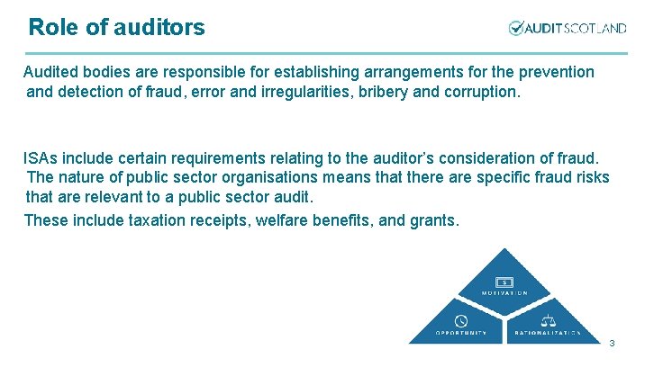 Role of auditors Audited bodies are responsible for establishing arrangements for the prevention and