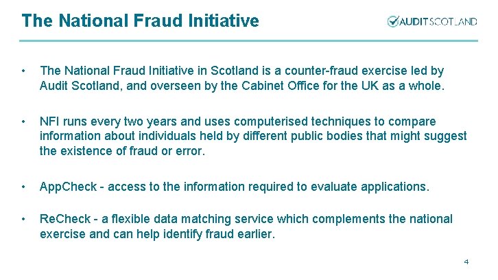 The National Fraud Initiative • The National Fraud Initiative in Scotland is a counter-fraud
