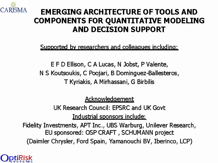 EMERGING ARCHITECTURE OF TOOLS AND COMPONENTS FOR QUANTITATIVE MODELING AND DECISION SUPPORT Supported by