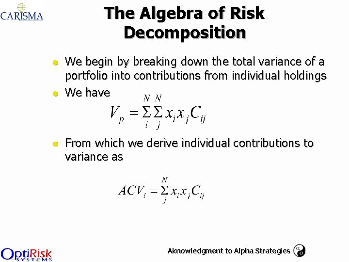 The Algebra of Risk Decomposition l l l We begin by breaking down the