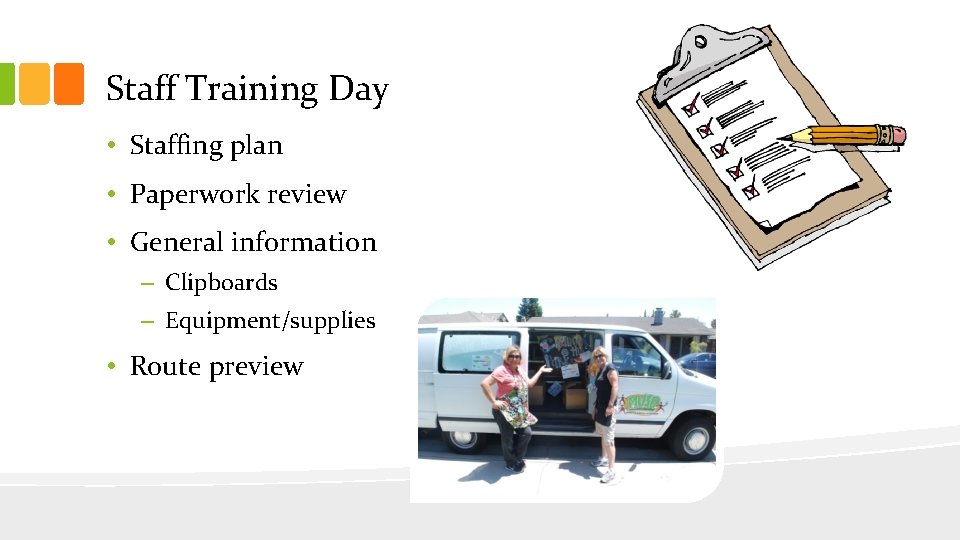 Staff Training Day • Staffing plan • Paperwork review • General information – Clipboards Staff Training Day • Staffing plan • Paperwork review • General information – Clipboards