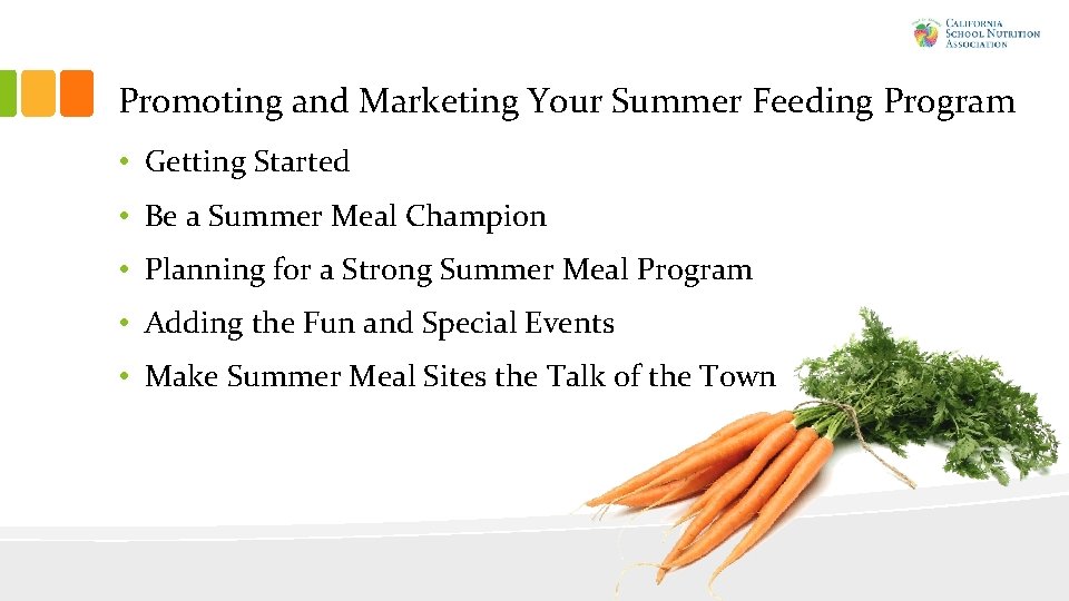 Promoting and Marketing Your Summer Feeding Program • Getting Started • Be a Summer Promoting and Marketing Your Summer Feeding Program • Getting Started • Be a Summer