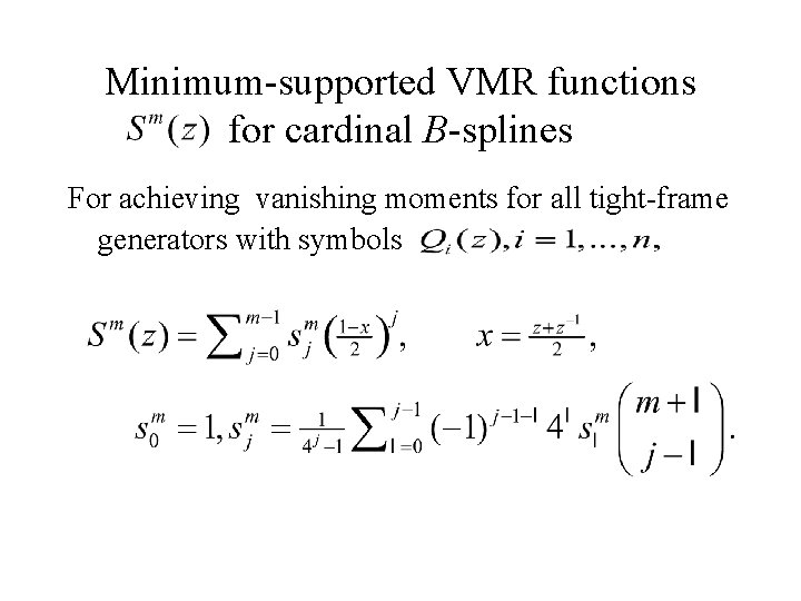 Minimum-supported VMR functions for cardinal B-splines For achieving vanishing moments for all tight-frame generators Minimum-supported VMR functions for cardinal B-splines For achieving vanishing moments for all tight-frame generators