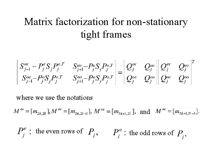 Matrix factorization for non-stationary tight frames where we use the notations and the even Matrix factorization for non-stationary tight frames where we use the notations and the even