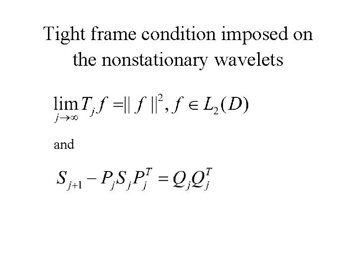 Tight frame condition imposed on the nonstationary wavelets and Tight frame condition imposed on the nonstationary wavelets and