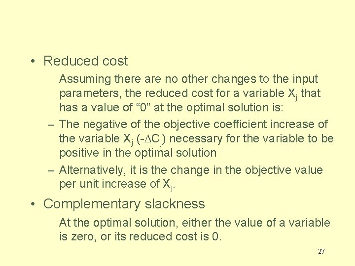  • Reduced cost Assuming there are no other changes to the input parameters,