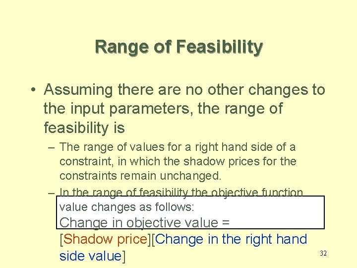 Range of Feasibility • Assuming there are no other changes to the input parameters,