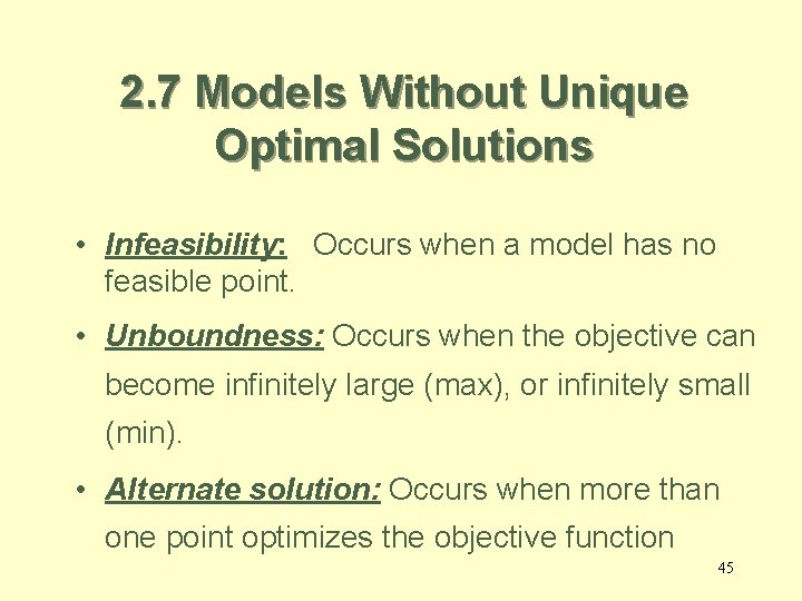 2. 7 Models Without Unique Optimal Solutions • Infeasibility: Occurs when a model has