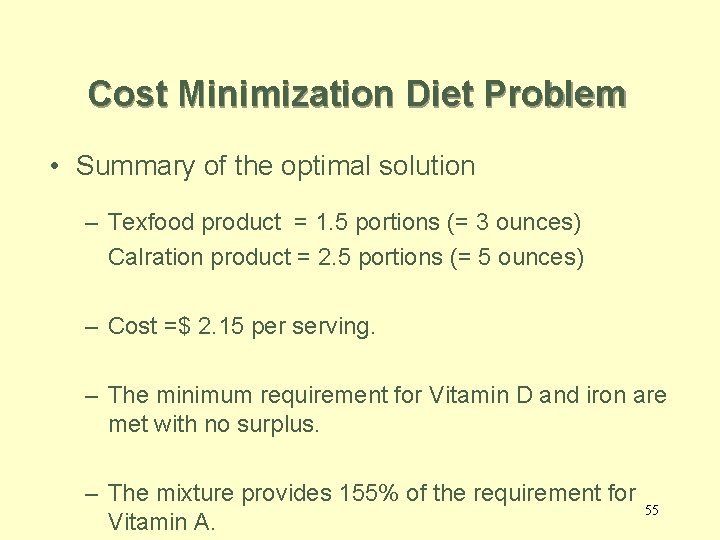 Cost Minimization Diet Problem • Summary of the optimal solution – Texfood product =