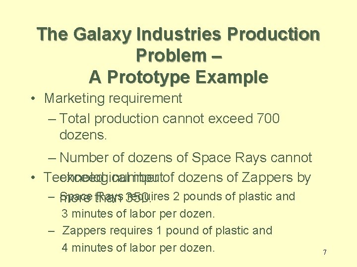 The Galaxy Industries Production Problem – A Prototype Example • Marketing requirement – Total