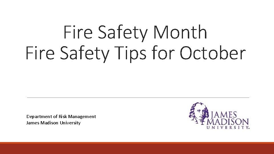 Fire Safety Month Fire Safety Tips for October Department of Risk Management James Madison
