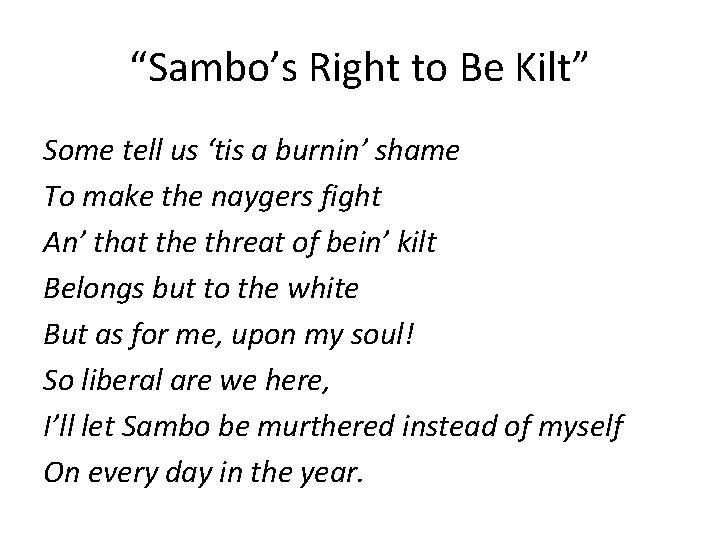 “Sambo’s Right to Be Kilt” Some tell us ‘tis a burnin’ shame To make