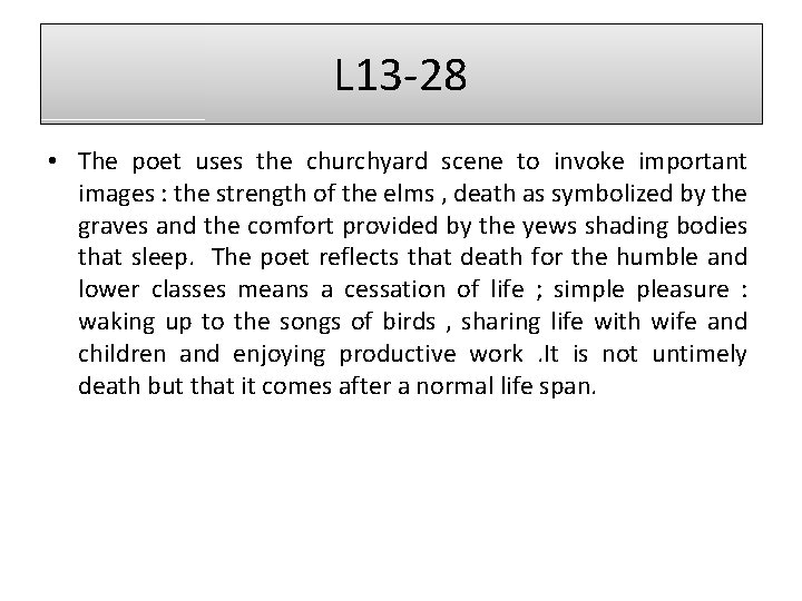 L 13 -28 • The poet uses the churchyard scene to invoke important images