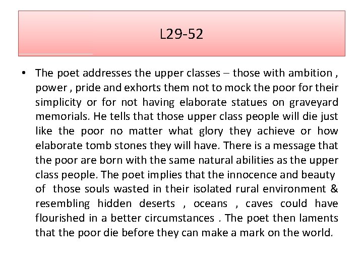 L 29 -52 • The poet addresses the upper classes – those with ambition