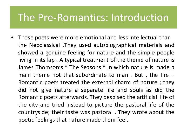 The Pre-Romantics: Introduction • Those poets were more emotional and less intellectual than the The Pre-Romantics: Introduction • Those poets were more emotional and less intellectual than the