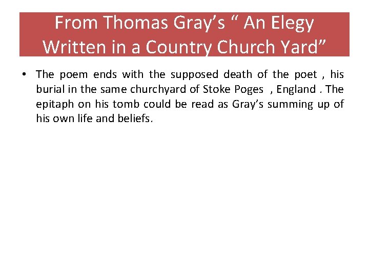 From Thomas Gray’s “ An Elegy Written in a Country Church Yard” • The