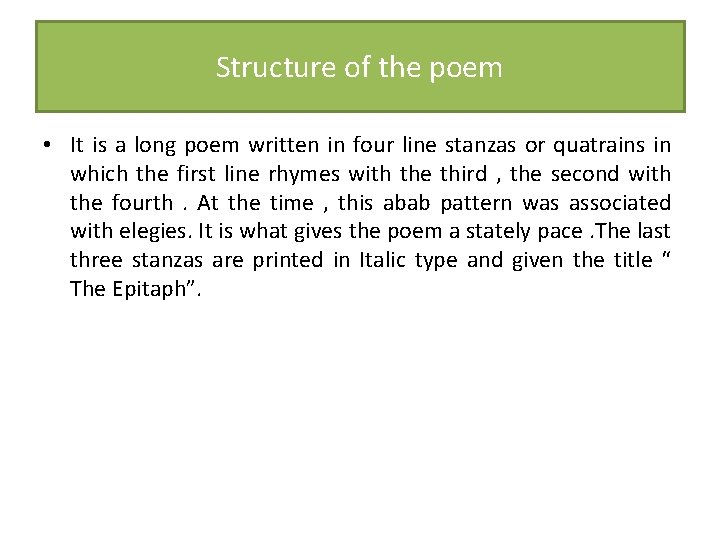 Structure of the poem • It is a long poem written in four line