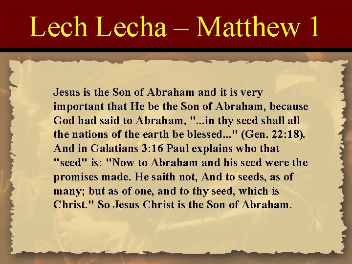 Lecha – Matthew 1 Jesus is the Son of Abraham and it is very