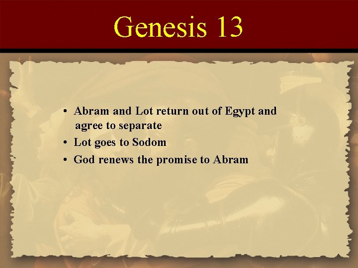 Genesis 13 • Abram and Lot return out of Egypt and agree to separate