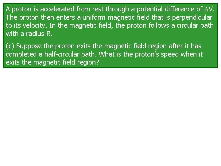 A proton is accelerated from rest through a potential difference of V. The proton