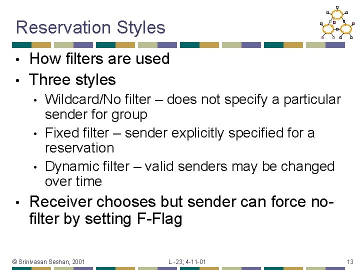 Reservation Styles How filters are used • Three styles • • • Wildcard/No filter