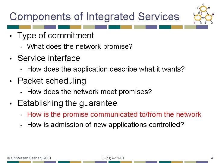 Components of Integrated Services • Type of commitment • • Service interface • •