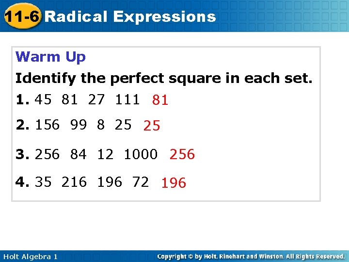 11 -6 Radical Expressions Warm Up Identify the perfect square in each set. 1.
