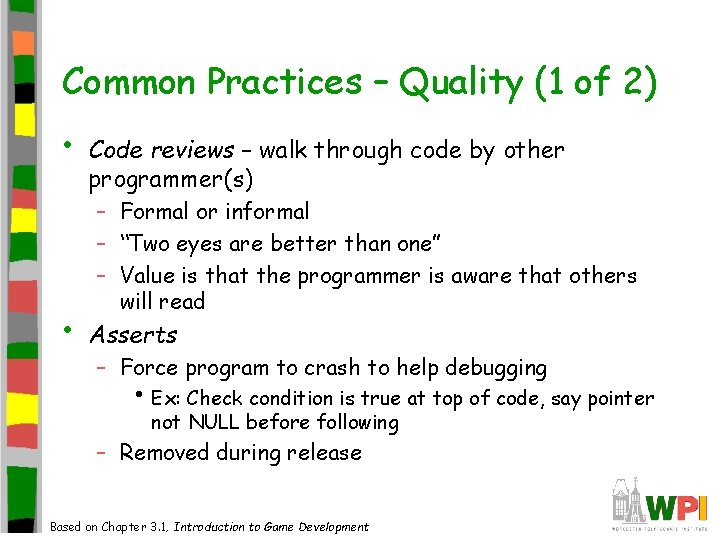 Common Practices – Quality (1 of 2) • • Code reviews – walk through Common Practices – Quality (1 of 2) • • Code reviews – walk through