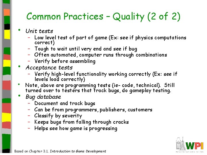 Common Practices – Quality (2 of 2) • Unit tests • Acceptance tests • Common Practices – Quality (2 of 2) • Unit tests • Acceptance tests •