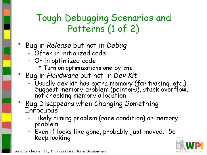 Tough Debugging Scenarios and Patterns (1 of 2) • • • Bug in Release Tough Debugging Scenarios and Patterns (1 of 2) • • • Bug in Release