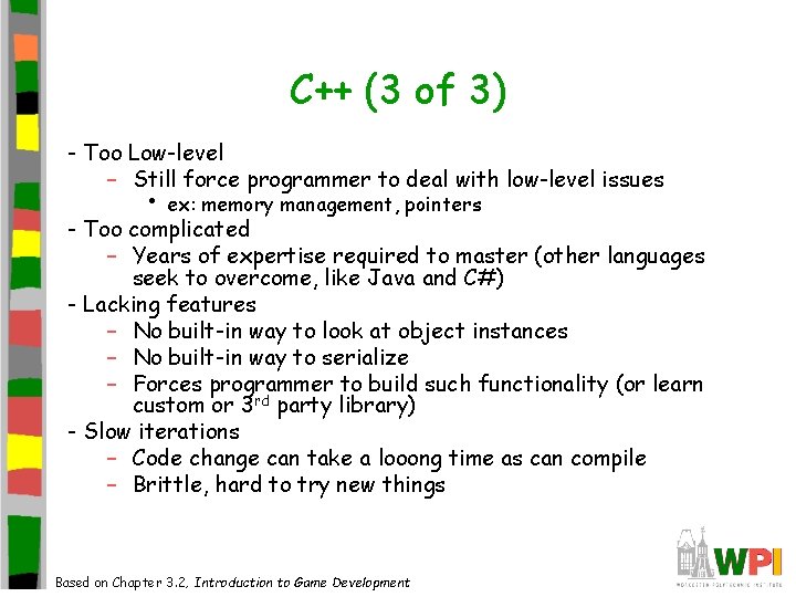 C++ (3 of 3) - Too Low-level – Still force programmer to deal with C++ (3 of 3) - Too Low-level – Still force programmer to deal with