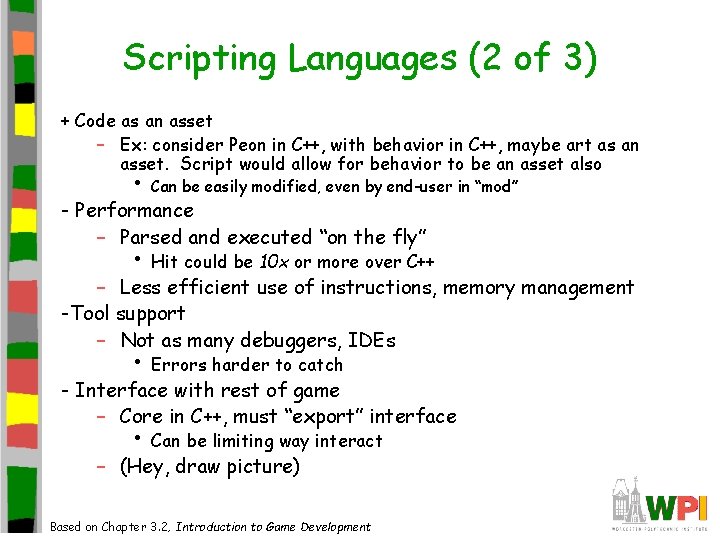 Scripting Languages (2 of 3) + Code as an asset – Ex: consider Peon Scripting Languages (2 of 3) + Code as an asset – Ex: consider Peon