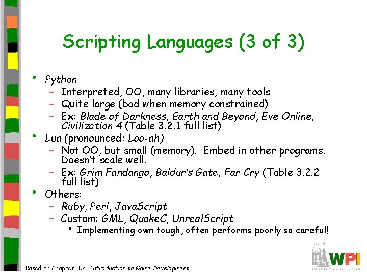 Scripting Languages (3 of 3) • • • Python – Interpreted, OO, many libraries, Scripting Languages (3 of 3) • • • Python – Interpreted, OO, many libraries,
