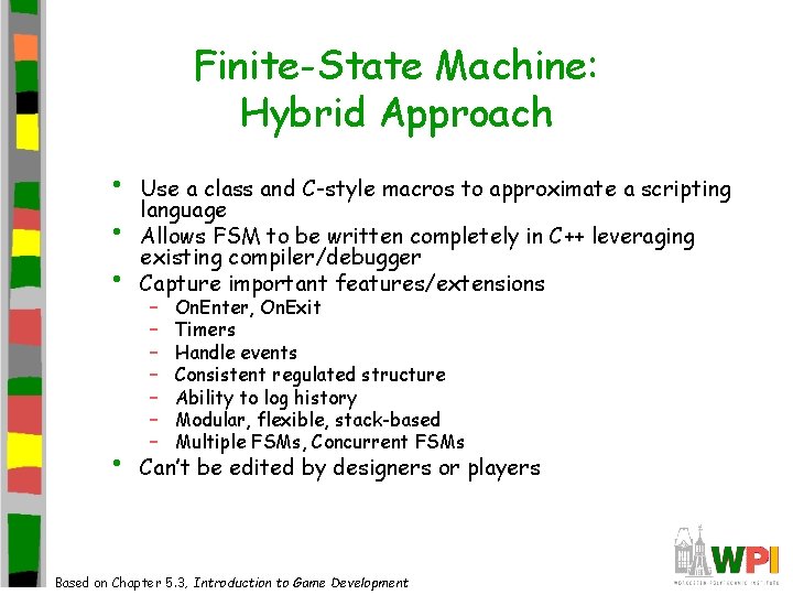 Finite-State Machine: Hybrid Approach • • • Use a class and C-style macros to Finite-State Machine: Hybrid Approach • • • Use a class and C-style macros to