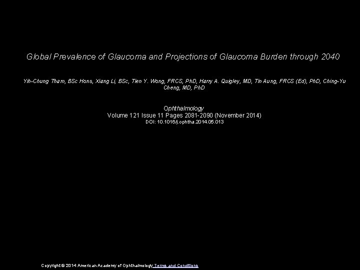 Global Prevalence of Glaucoma and Projections of Glaucoma Burden through 2040 Yih-Chung Tham, BSc