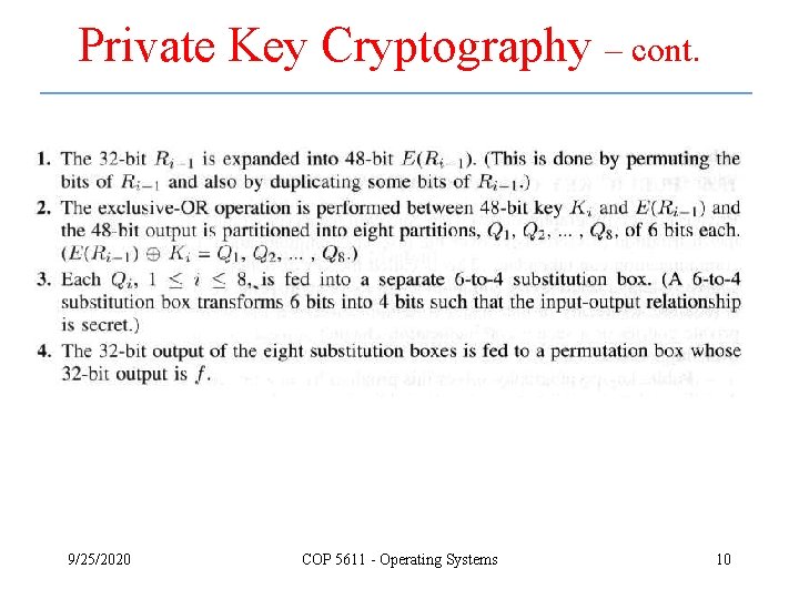 Private Key Cryptography – cont. 9/25/2020 COP 5611 - Operating Systems 10 