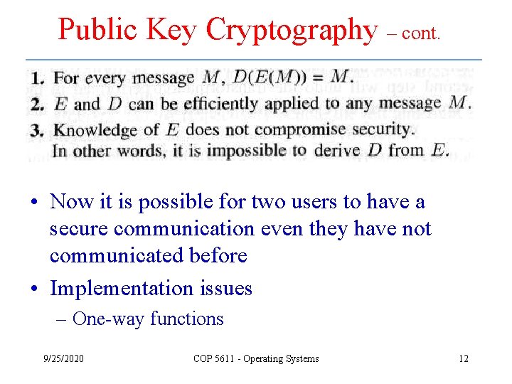 Public Key Cryptography – cont. • Now it is possible for two users to