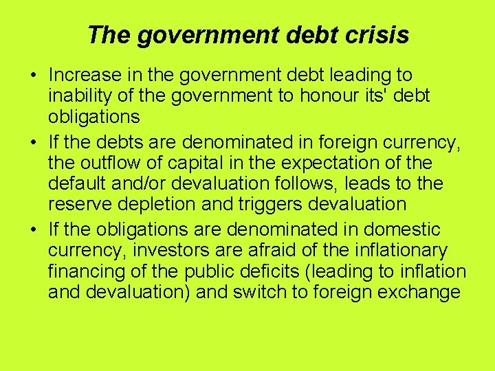 The government debt crisis • Increase in the government debt leading to inability of