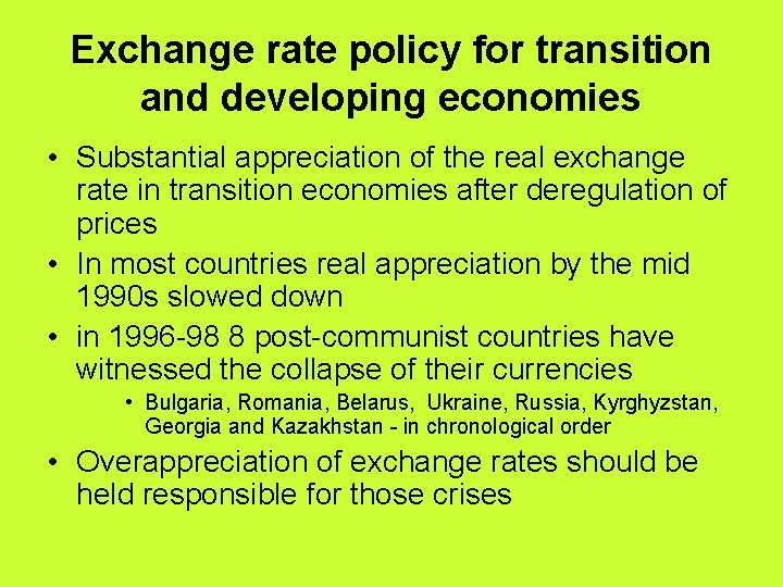 Exchange rate policy for transition and developing economies • Substantial appreciation of the real