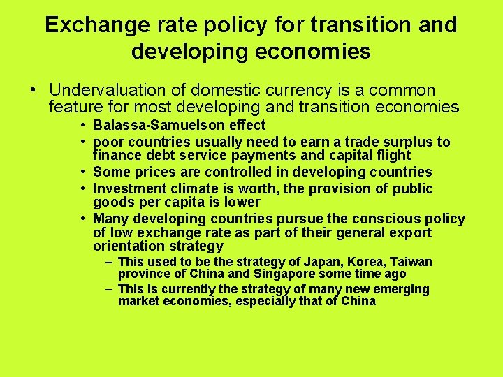 Exchange rate policy for transition and developing economies • Undervaluation of domestic currency is