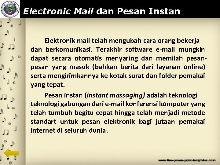 www. themegallery. com Electronic Mail dan Pesan Instan Elektronik mail telah mengubah cara orang