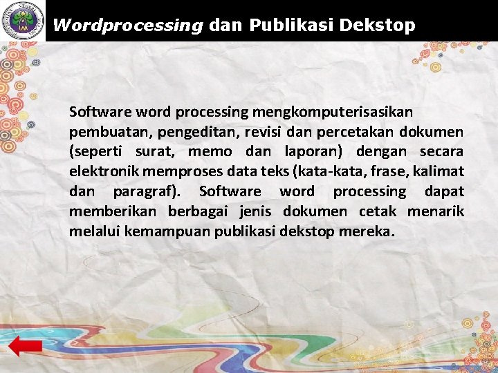 Wordprocessing dan Publikasi Dekstop www. themegallery. com Software word processing mengkomputerisasikan pembuatan, pengeditan, revisi
