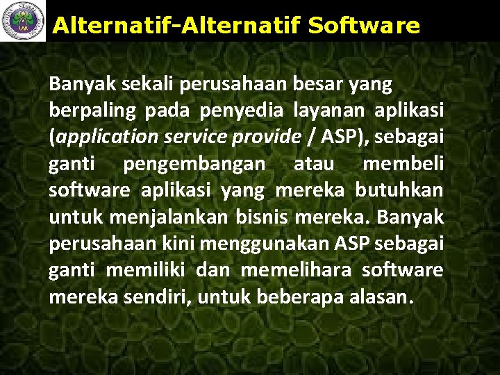 www. themegallery. com Alternatif-Alternatif Software Banyak sekali perusahaan besar yang berpaling pada penyedia layanan