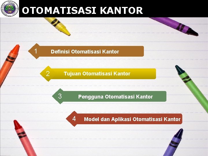 OTOMATISASI KANTOR 1 Definisi Otomatisasi Kantor 2 Tujuan Otomatisasi Kantor www. themegallery. com 3
