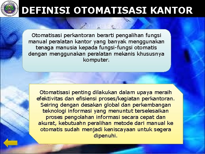 DEFINISI OTOMATISASI KANTOR www. themegallery. com Otomatisasi perkantoran berarti pengalihan fungsi manual peralatan kantor