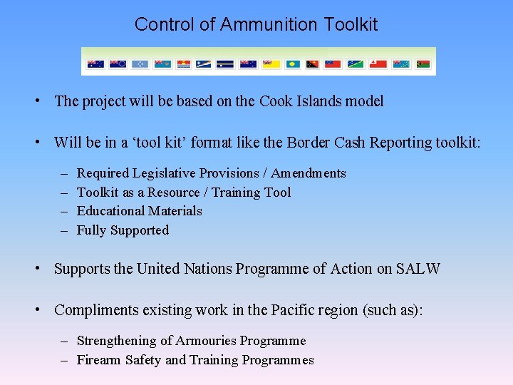 Control of Ammunition Toolkit • The project will be based on the Cook Islands