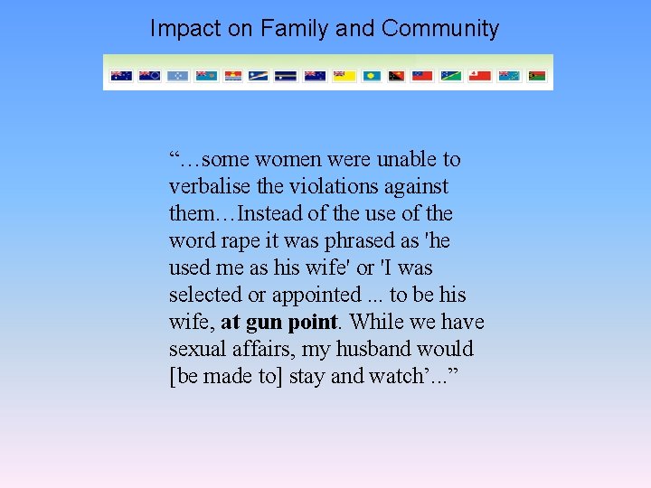Impact on Family and Community “…some women were unable to verbalise the violations against