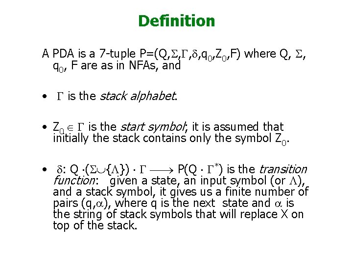 Definition A PDA is a 7 -tuple P=(Q, S, G, d, q 0, Z