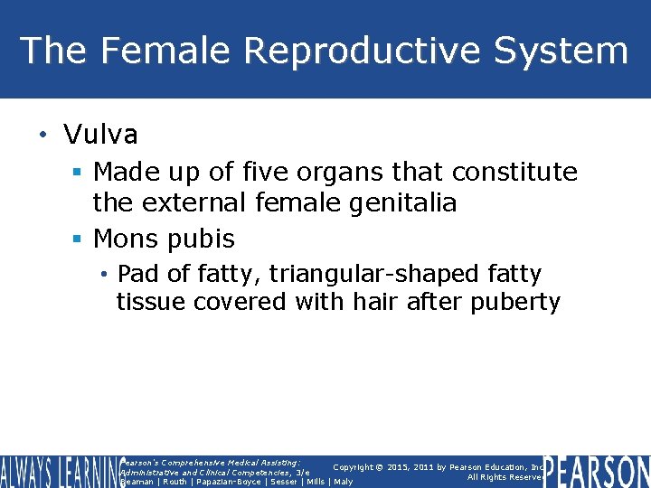 The Female Reproductive System • Vulva § Made up of five organs that constitute The Female Reproductive System • Vulva § Made up of five organs that constitute