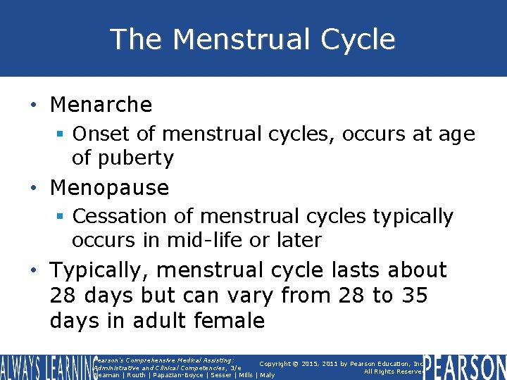 The Menstrual Cycle • Menarche § Onset of menstrual cycles, occurs at age of The Menstrual Cycle • Menarche § Onset of menstrual cycles, occurs at age of